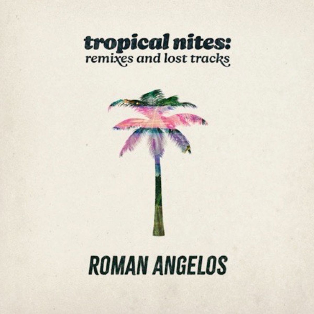 Roman Angelos | Tropical Nites: Remixes and Lost Tracks - Press Image