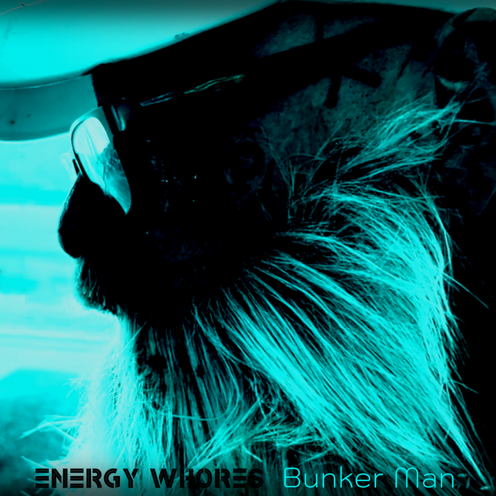 Energy Whores’ Provocative Release: “Bunker Man”